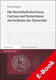 Die Herrschaft des Carus, Carinus und Numerianus als Vorläufer der Tetrarchie (eBook, PDF)