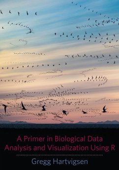 A Primer in Biological Data Analysis and Visualization Using R (eBook, ePUB) - Hartvigsen, Gregg