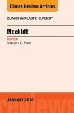 Necklift, An Issue of Clinics in Plastic Surgery, E-Book (eBook, ePUB) Necklift, An Issue of Clinics in Plastic Surgery, E-Book (eBook, ePUB)