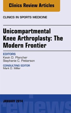 Cover Unicompartmental Knee Arthroplasty: The Modern Frontier, An Issue of Clinics in Sports Medicine (eBook, ePUB)