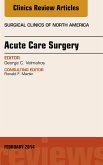 Acute Care Surgery, An Issue of Surgical Clinics, E-Book (eBook, ePUB)
