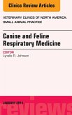 Canine and Feline Respiratory Medicine, An Issue of Veterinary Clinics: Small Animal Practice, E-Book (eBook, ePUB)