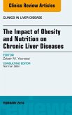 The Impact of Obesity and Nutrition on Chronic Liver Diseases, An Issue of Clinics in Liver Disease (eBook, ePUB)