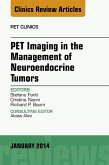 PET Imaging in the Management of Neuroendocrine Tumors, An Issue of PET Clinics (eBook, ePUB)