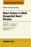 Heart Failure in Adult Congenital Heart Disease, An Issue of Heart Failure Clinics (eBook, ePUB)