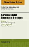 Cardiovascular Rheumatic Diseases, An Issue of Rheumatic Disease Clinics (eBook, ePUB)