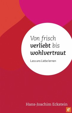 Von frisch verliebt bis wohlvertraut (eBook, ePUB) - Eckstein, Hans-Joachim