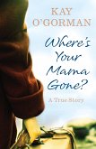 Where's Your Mama Gone? (eBook, ePUB)