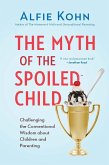 The Myth of the Spoiled Child (eBook, ePUB)
