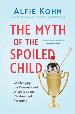 The Myth of the Spoiled Child (eBook, ePUB) - Kohn, Alfie