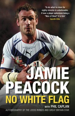 Jamie Peacock: No White Flag (eBook, ePUB) - Peacock, Jamie; Caplan, Phil