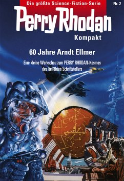 60 Jahre Arndt Ellmer / Perry Rhodan - Kompakt Bd.2 (eBook, ePUB) - Ellmer, Arndt