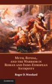 Myth, Ritual, and the Warrior in Roman and Indo-European Antiquity (eBook, PDF)