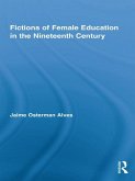 Fictions of Female Education in the Nineteenth Century (eBook, ePUB)