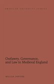 Outlawry, Governance, and Law in Medieval England (eBook, PDF)