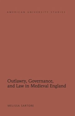 Outlawry, Governance, and Law in Medieval England (eBook, PDF) - Sartore, Melissa