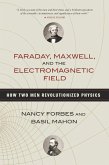 Faraday, Maxwell, and the Electromagnetic Field (eBook, ePUB)