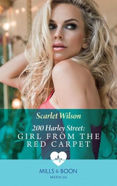 200 Harley Street: Girl From The Red Carpet (Mills & Boon Medical) (200 Harley Street, Book 3) (eBook, ePUB) - Wilson, Scarlet