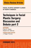 Techniques in Facial Plastic Surgery: Discussion and Debate, Part II, An Issue of Facial Plastic Surgery Clinics (eBook, ePUB)