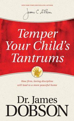 Temper Your Child's Tantrums (eBook, ePUB) - Dobson, James C.