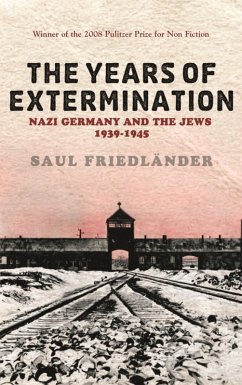 Nazi Germany And the Jews: The Years Of Extermination (eBook, ePUB) - Friedlander, Saul