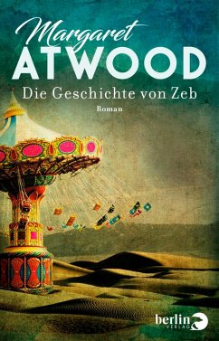 Die Geschichte von Zeb / MaddAddam Trilogie Bd.3 (eBook, ePUB) - Atwood, Margaret