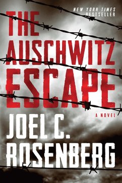 The Auschwitz Escape (eBook, ePUB) - Rosenberg, Joel C.