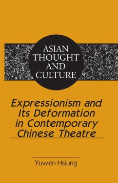 Expressionism and Its Deformation in Contemporary Chinese Theatre (eBook, PDF) - Hsiung, Yuwen