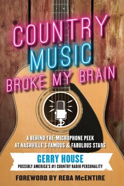 Country Music Broke My Brain (eBook, ePUB) - House, Gerry