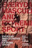 Everyday Masculinities and Extreme Sport (eBook, PDF)