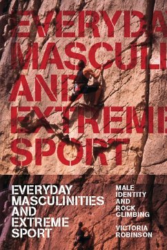 Everyday Masculinities and Extreme Sport (eBook, PDF) - Robinson, Victoria