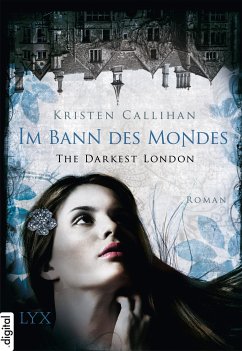 Im Bann des Mondes / The Darkest London Bd.2 (eBook, ePUB) - Callihan, Kristen