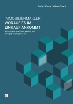 Immobilienmakler - Worauf es im Einkauf ankommt - Lefèvre-Sandt, Evelyn-Nicole