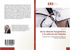 De la réforme hospitalière à la réforme de l'hôpital - Arcos, Cédric