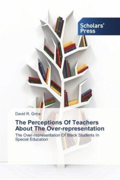 The Perceptions Of Teachers About The Over-representation - Grice, David R.