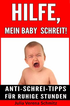 Hilfe, mein Baby schreit! (eBook, ePUB) - Verena Schmitz, Julia