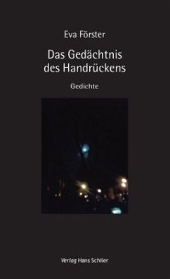 Das Gedächtnis des Handrückens - Förster, Eva