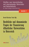 Rechtliche und ökonomische Fragen der Finanzierung öffentlicher Universitäten in Österreich Rechtliche und ökonomische Fragen der Finanzierung öffentlicher Universitäten in Österreich