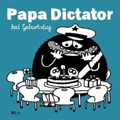 Papa Dictator hat Geburtstag - Mic