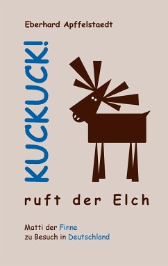 Kuckuck! ruft der Elch - Apffelstaedt, Eberhard