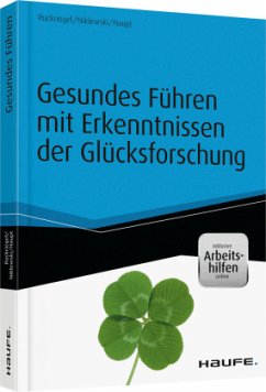 Gesundes Führen mit Erkenntnissen der Glücksforschung - Ruckriegel, Karlheinz;Niklewski, Günter;Haupt, Andreas