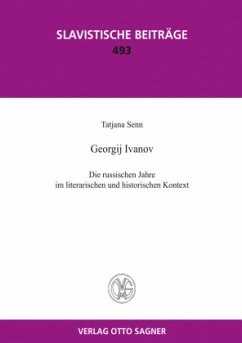 Georgij Ivanov. Die russischen Jahre im literarischen und historischen Kontext - Senn, Tatjana