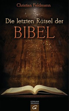 Die letzten Rätsel der Bibel (eBook, ePUB) - Feldmann, Christian