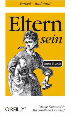 Eltern sein kurz & geek (eBook, PDF) - Dornseif, Maximillian; Dornseif, Nicole