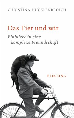Das Tier und wir (eBook, ePUB) - Hucklenbroich, Christina