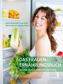 Das Frauen-Ernährungsbuch (eBook, PDF) - Budnowski, Agnes; Koller, Flora; Kreuter, Martina; Matal, Monika