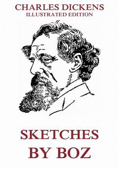 Sketches By Boz (eBook, ePUB) - Dickens, Charles