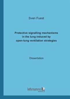 Protective signalling mechanisms in the lung induced by open-lung ventilation strategies (eBook, PDF) - Fuest, Sven