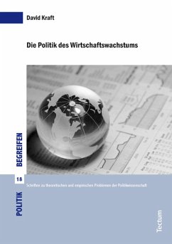 Die Politik des Wirtschaftswachstums (eBook, PDF) - Kraft, David