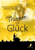 Trunken vor Glück (eBook, ePUB)